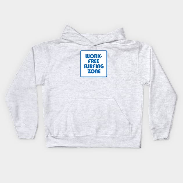 Work Free Surfing Zone Kids Hoodie by esskay1000